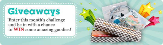 Enter this month's challenge and be in with a chance to WIN some amazing goodies!