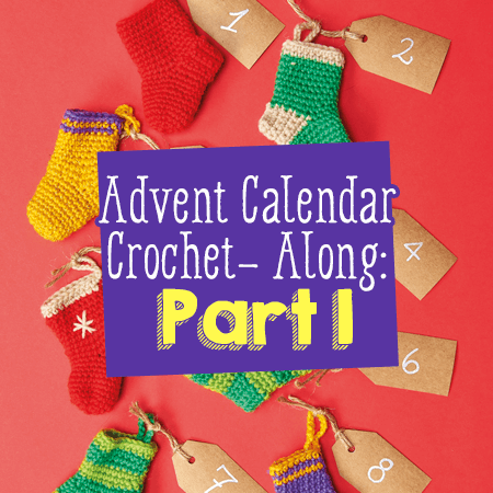 Advent Calendar Crochet-Along: Part One crochet Pattern