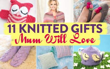 11 Knitted Gifts Mum Will Love To Receive This Mother’s Day – Get The Patterns For FREE!