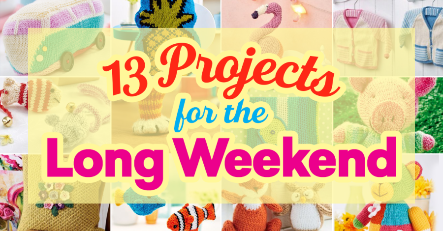 13 Projects For The Long Weekend