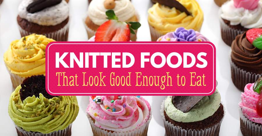 Knitted Foods That Look Good Enough To Eat