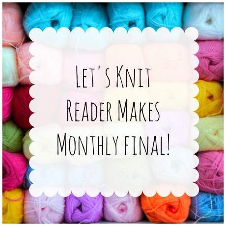 Let’s Knit Reader Makes Monthly Final May