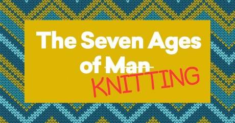 The Seven Ages of Knitting