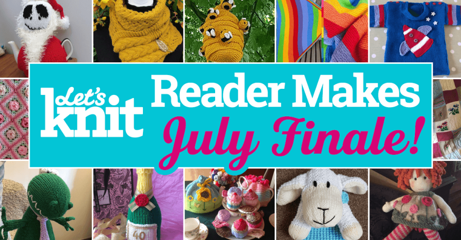 Let’s Knit July Reader Makes Monthly Finale