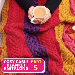Stuart Hillard’s Cosy Cable Blanket Knitalong Part 5 Knitting Pattern