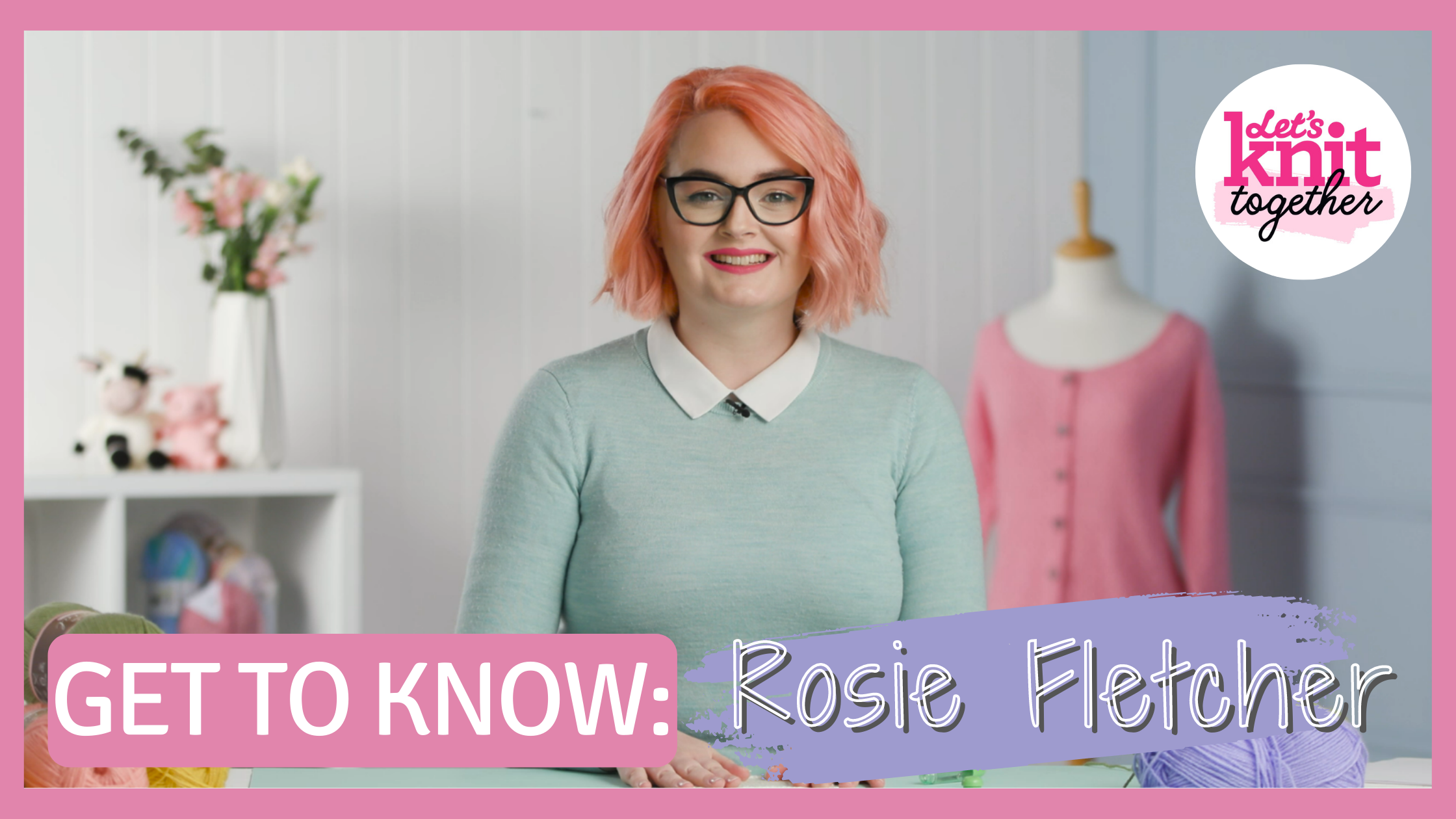 Get To Know Let’s Knit Together’s New Presenter, Rosie Fletcher