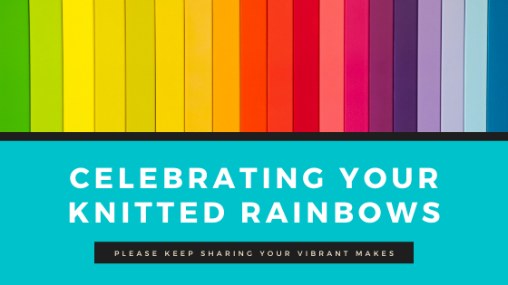 Celebrating Your Rainbow Knits