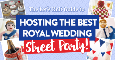 The Let’s Knit Guide to Hosting The Best Royal Wedding Street Party!