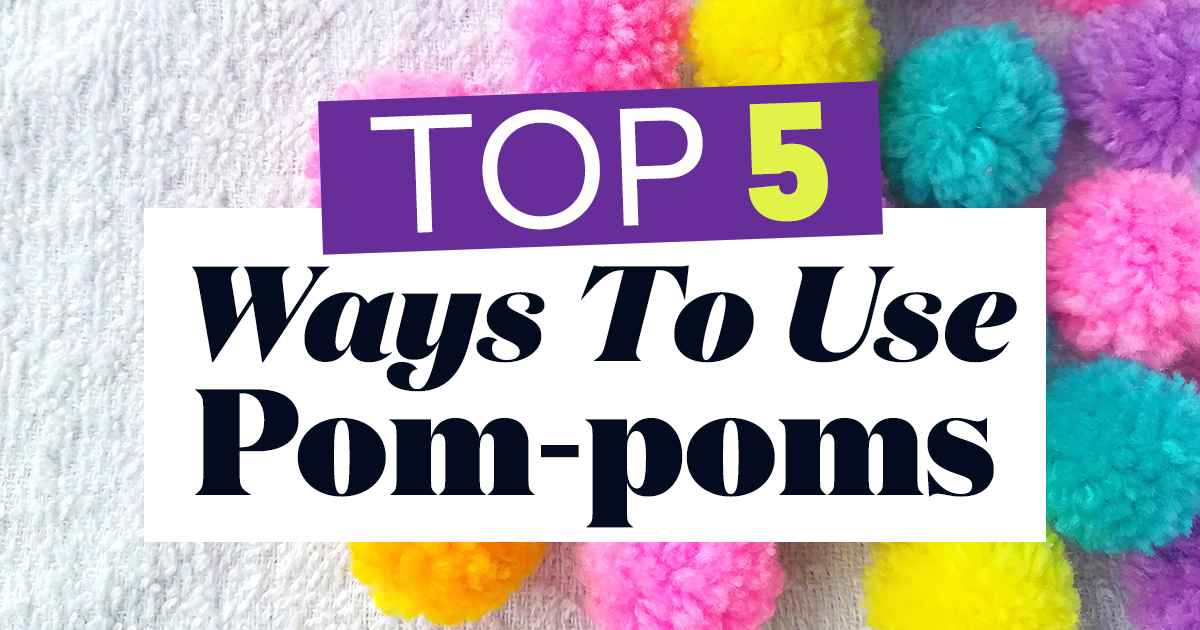 Top 5 Ways To Use PomPoms! UPDATED VERSION! Blog Let's Knit Magazine