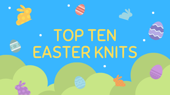 Top Ten Easter Knits