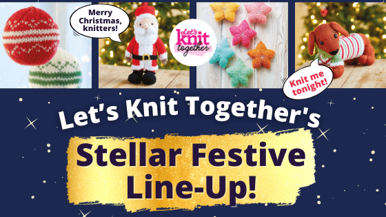 Christmas Knitting Patterns You’ll Only Find On Let’s Knit Together