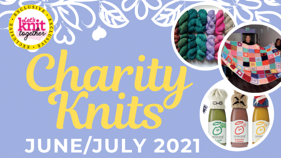 Knitting For Charity: June/July 2021
