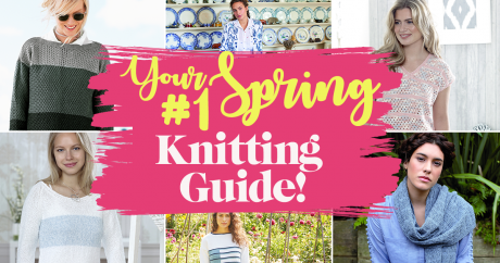 YOUR #1 SPRING KNITTING GUIDE!