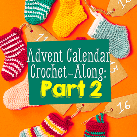 Advent Calendar Crochet-Along: Part Two crochet Pattern