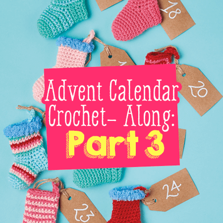 Advent Calendar Crochet-Along: Part Three crochet Pattern