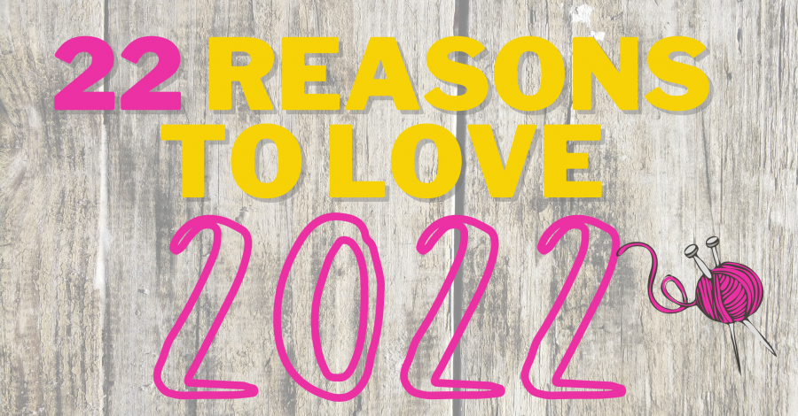 22 Reasons To Love 2022