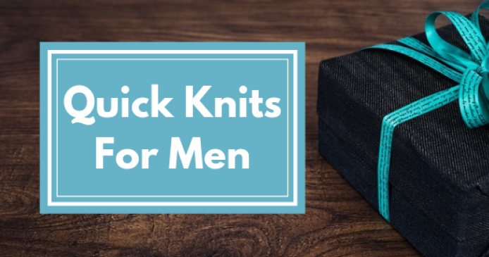 Quick Knits For Men Knitting Blog
