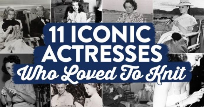 Amazing Photos Of 11 Iconic Actresses Who Loved To Knit Knitting Blog