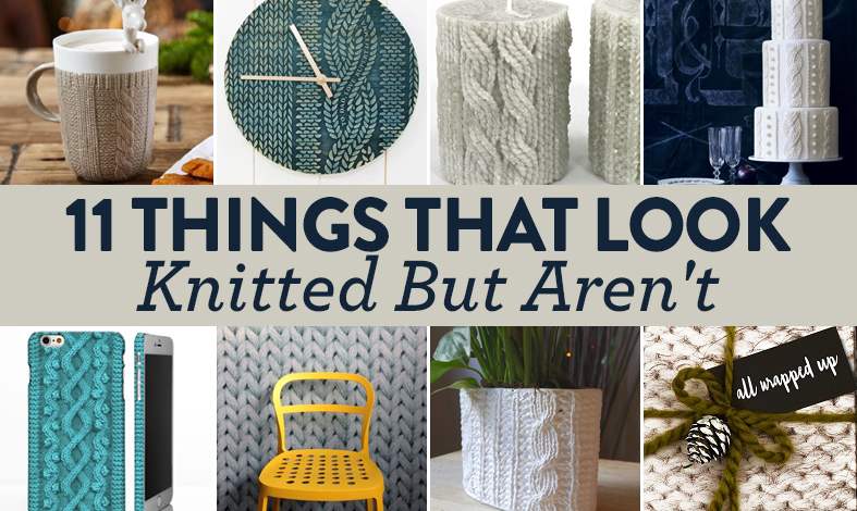 11 Things That Look Knitted But Aren’t