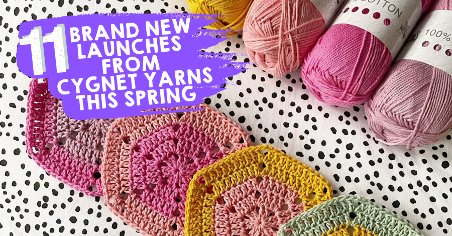 11 Brand New Launches from Cygnet Yarns this Spring