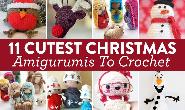 11 Cutest Christmas Amigurumis To Crochet