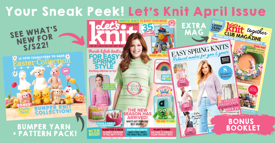 Sneak Peek! Let’s Knit Issue 182 April 2022