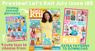 Preview Let’s Knit issue 185 July 2022