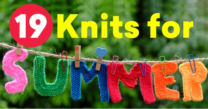 19 Knits For Summer Knitting Blog