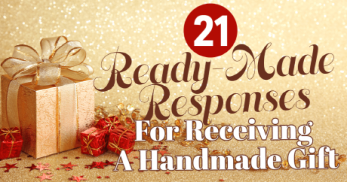 21 Ready-Made Responses For Receiving A Handmade Gift Knitting Blog