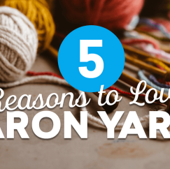 5 Reasons to Love Caron Yarns!