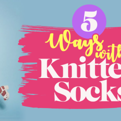 5 Ways With Knitted Socks