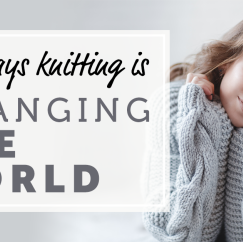 6 ways knitting is changing the world