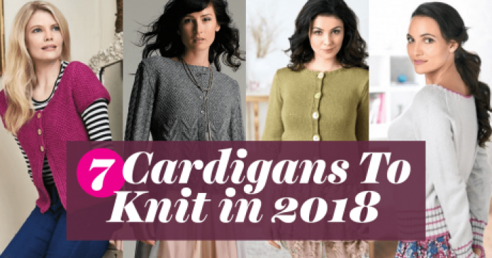 7 Cardigans To Knit in 2018 Knitting Blog