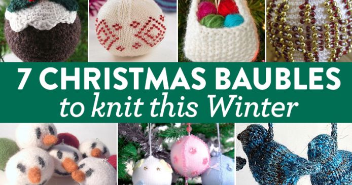 7 Christmas Baubles To Knit This Winter Knitting Blog