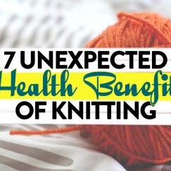 7 Unexpected Health & Wellness Benefits of Knitting