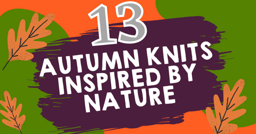 13 Autumn Knitting Patterns Inspired By Nature