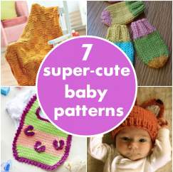 7 Super Cute Baby Patterns