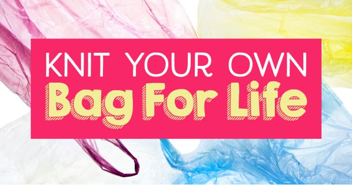 Knit Your Own Bag For Life Knitting Blog