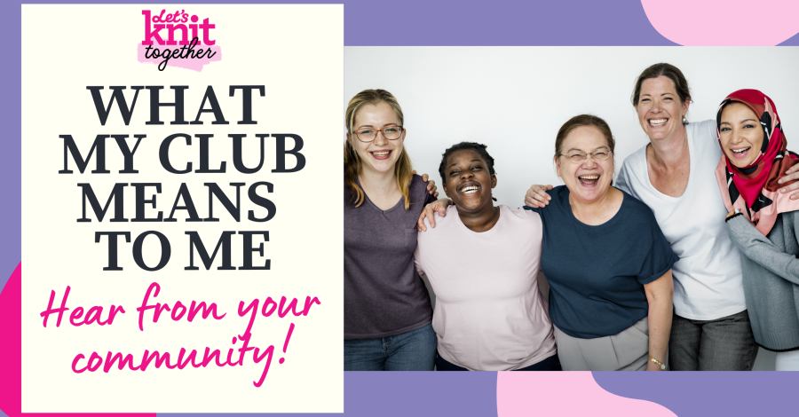 Meet Your Let’s Knit Together Community!