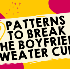 9 Patterns To Break The Boyfriend Sweater Curse