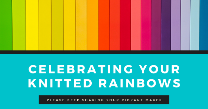 Celebrating Your Rainbow Knits Knitting Blog