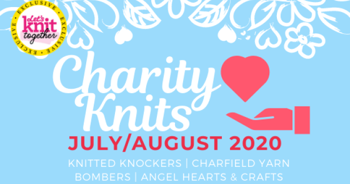 Charity Corner July/August 2020 - Get Involved! Knitting Blog
