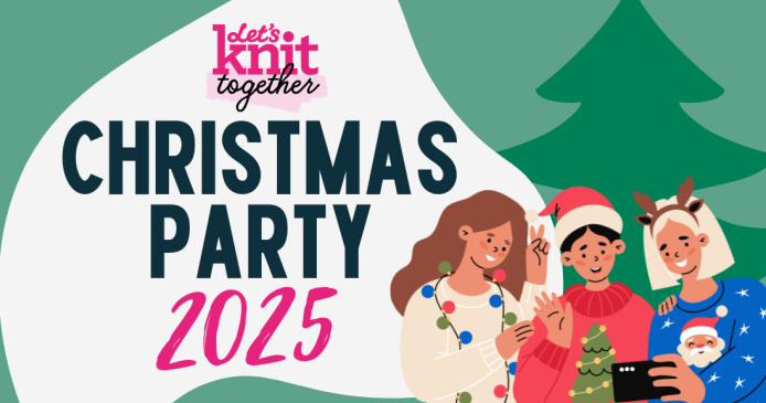 Our Let’s Knit Together Christmas Party 2025 Knitting Blog