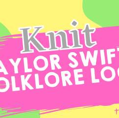 Taylor Swift: Knit The Look
