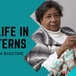 My Life In Patterns With The Incredible Velma Bascome
