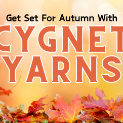 Get Set For Autumn With Cygnet Yarns
