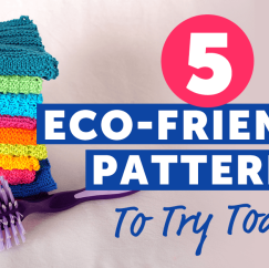 5 Eco-Friendly Knitting  Patterns To Try Today