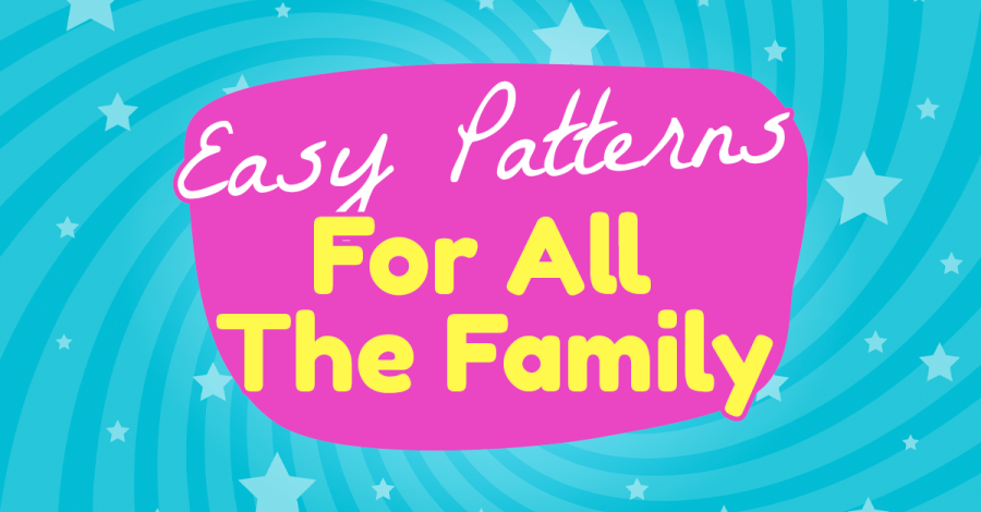 Easy Patterns For All The Family