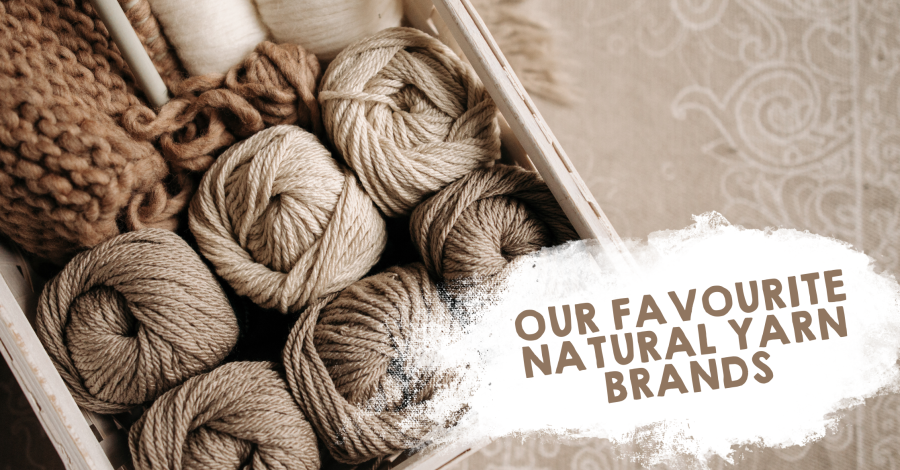 Our Favourite Natural Yarn Brands!