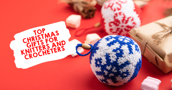 Top Christmas Gifts for Knitters and Crocheters Knitting Blog